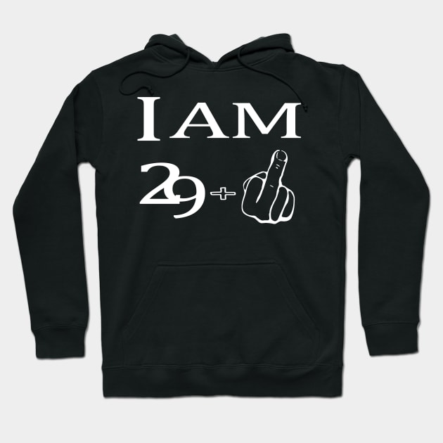 30. Birthday Gift "I Am 29+ Middle Finger" Most Funny 30th Hoodie by S-Log